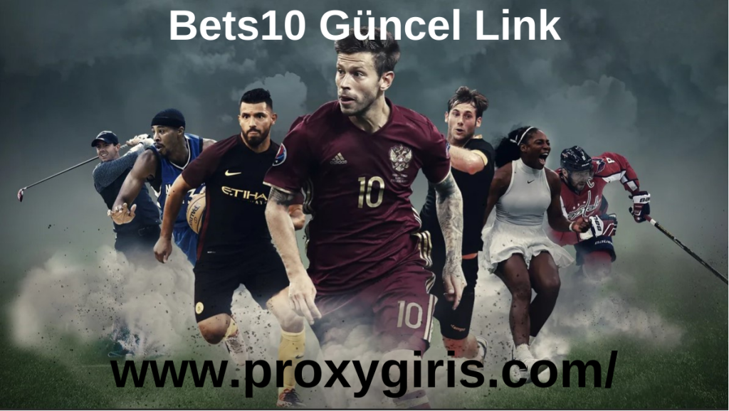 Bets10 Güncel Link